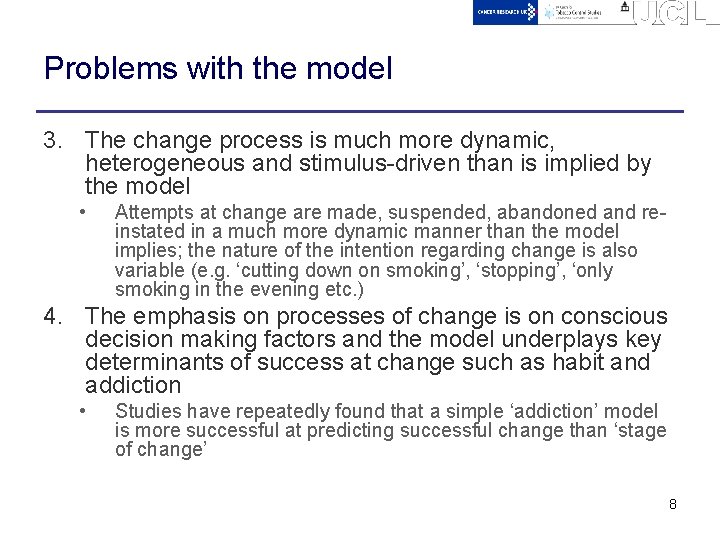 Problems with the model 3. The change process is much more dynamic, heterogeneous and