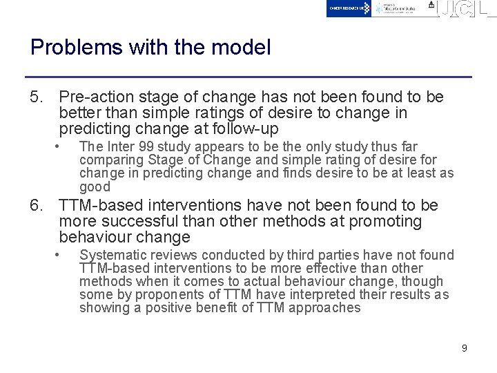 Problems with the model 5. Pre-action stage of change has not been found to