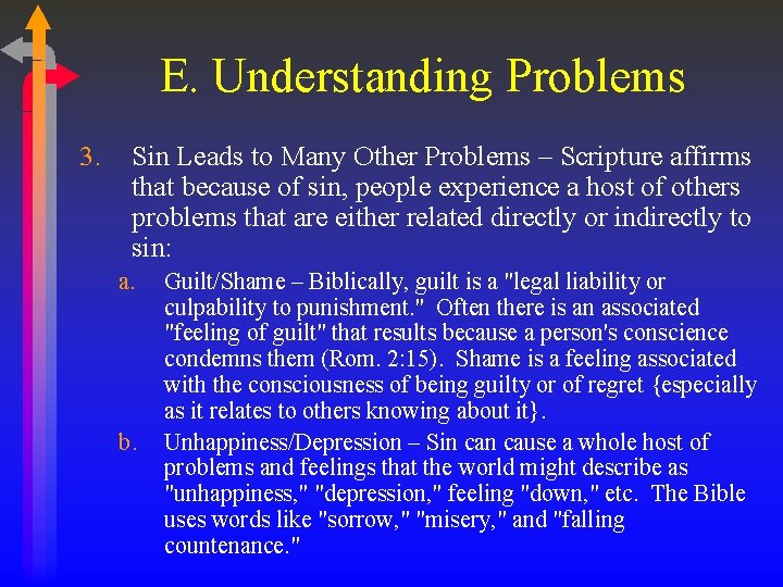 E. Understanding Problems 3. Sin Leads to Many Other Problems – Scripture affirms that