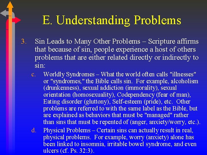 E. Understanding Problems 3. Sin Leads to Many Other Problems – Scripture affirms that