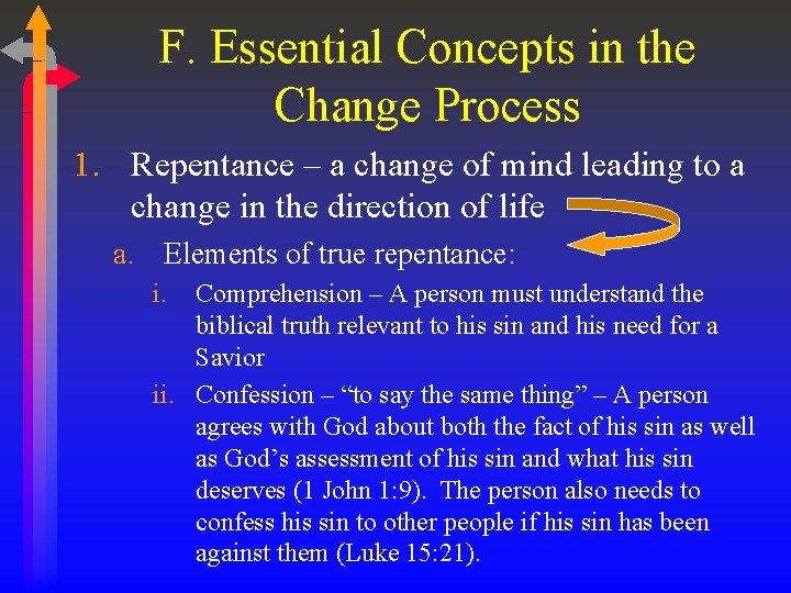 F. Essential Concepts in the Change Process 1. Repentance – a change of mind