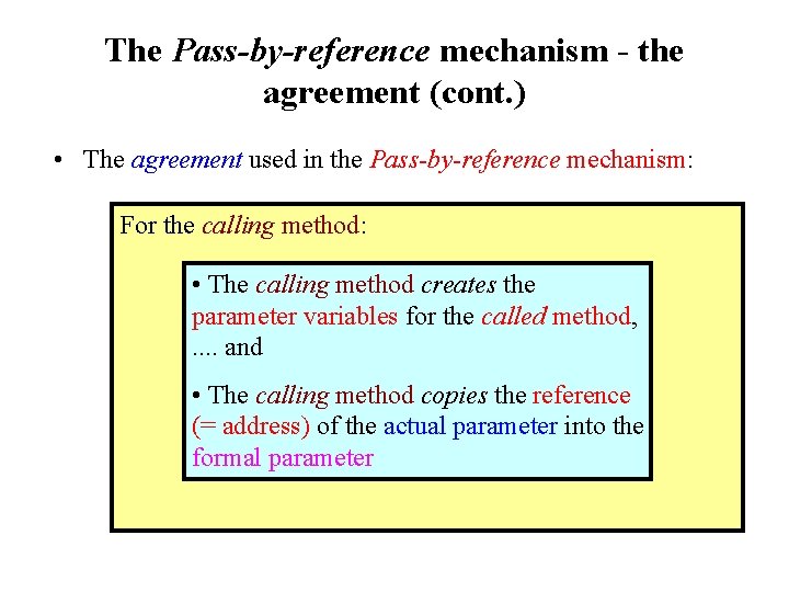 The Pass-by-reference mechanism - the agreement (cont. ) • The agreement used in the