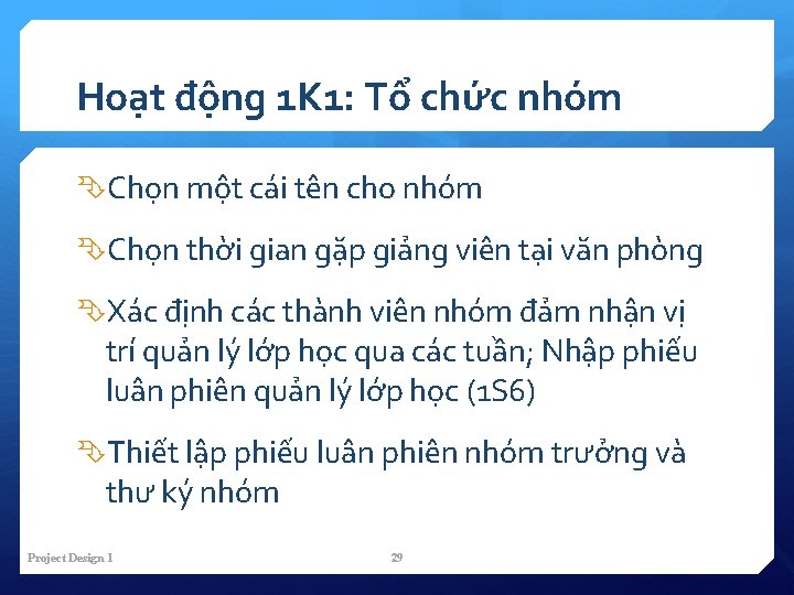 Hoạt động 1 K 1: Tổ chức nhóm Chọn một cái tên cho nhóm