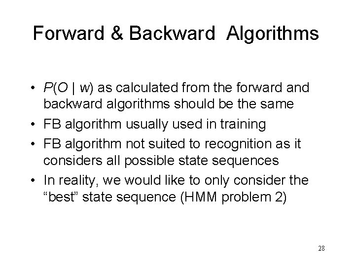 Forward & Backward Algorithms • P(O | w) as calculated from the forward and
