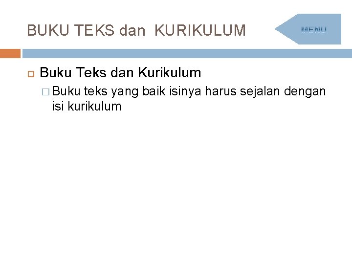 BUKU TEKS dan KURIKULUM Buku Teks dan Kurikulum � Buku teks yang baik isinya