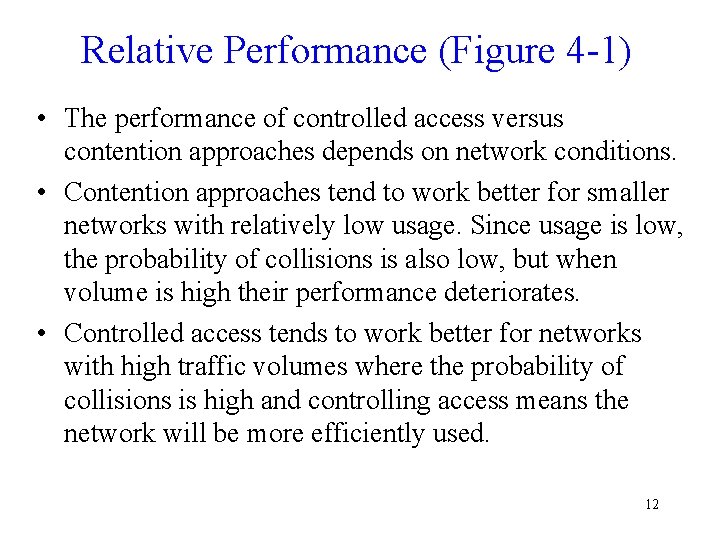 Relative Performance (Figure 4 -1) • The performance of controlled access versus contention approaches