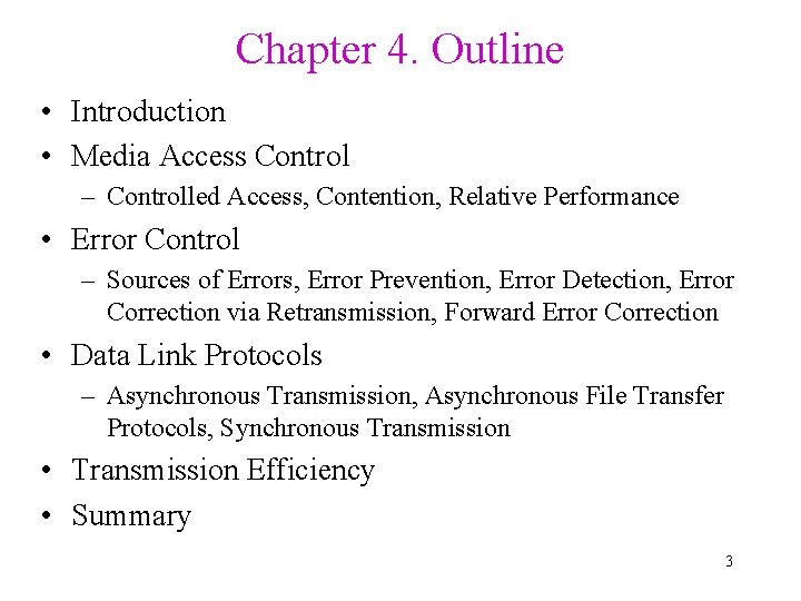 Chapter 4. Outline • Introduction • Media Access Control – Controlled Access, Contention, Relative