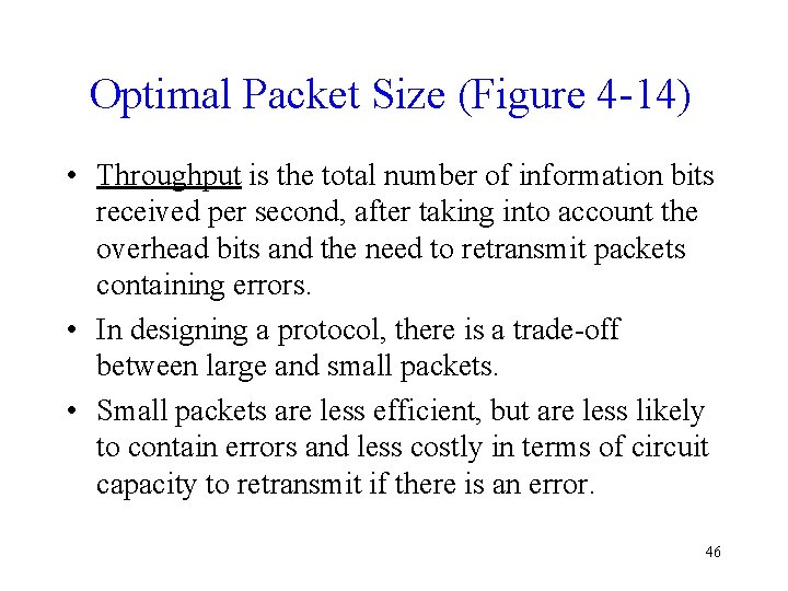 Optimal Packet Size (Figure 4 -14) • Throughput is the total number of information