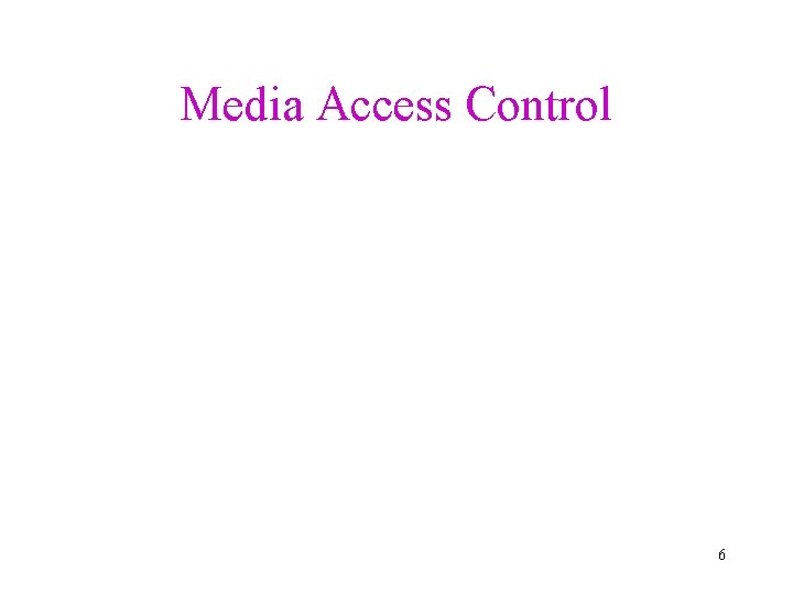 Media Access Control 6 