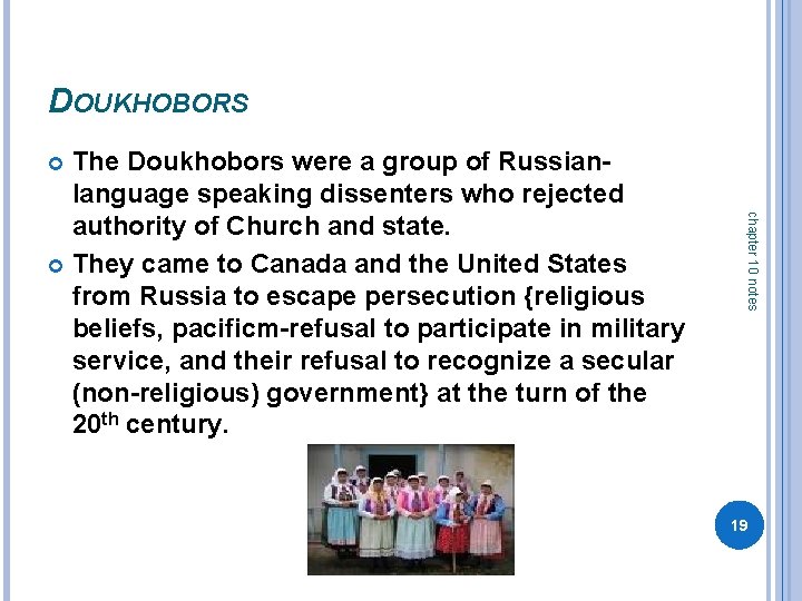 DOUKHOBORS The Doukhobors were a group of Russianlanguage speaking dissenters who rejected authority of