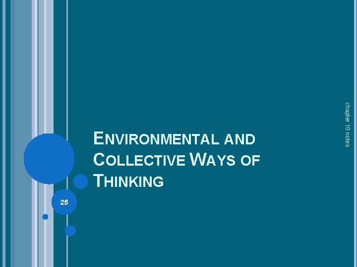 25 chapter 10 notes ENVIRONMENTAL AND COLLECTIVE WAYS OF THINKING 