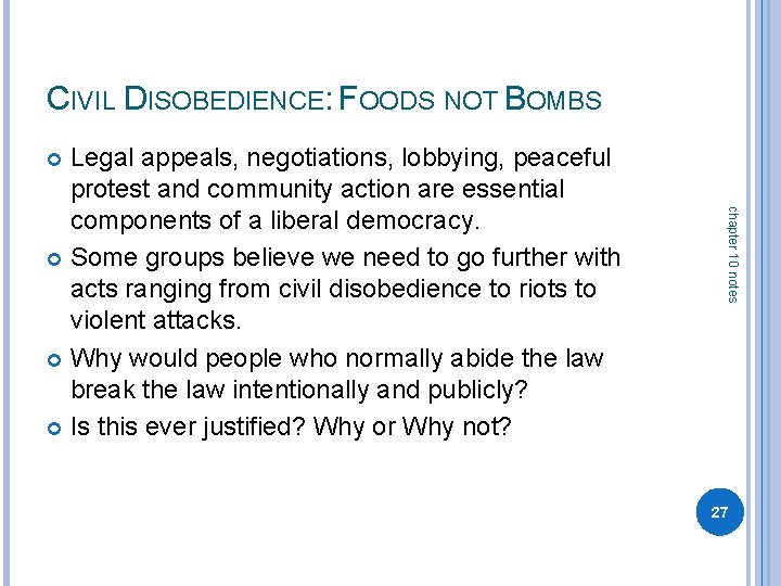 CIVIL DISOBEDIENCE: FOODS NOT BOMBS Legal appeals, negotiations, lobbying, peaceful protest and community action