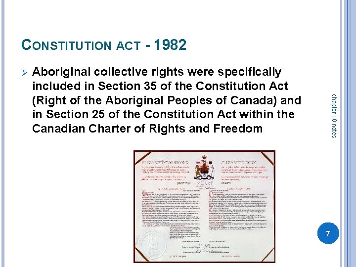 CONSTITUTION ACT - 1982 Ø chapter 10 notes Aboriginal collective rights were specifically included