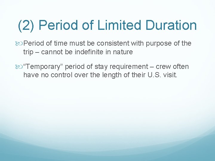 (2) Period of Limited Duration Period of time must be consistent with purpose of