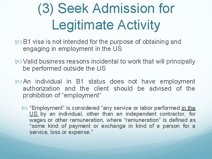 (3) Seek Admission for Legitimate Activity B 1 visa is not intended for the