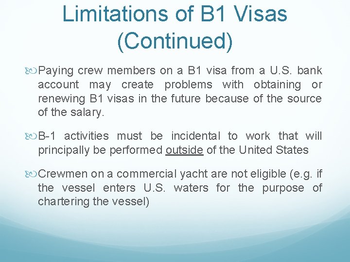 Limitations of B 1 Visas (Continued) Paying crew members on a B 1 visa