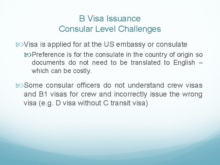 B Visa Issuance Consular Level Challenges Visa is applied for at the US embassy