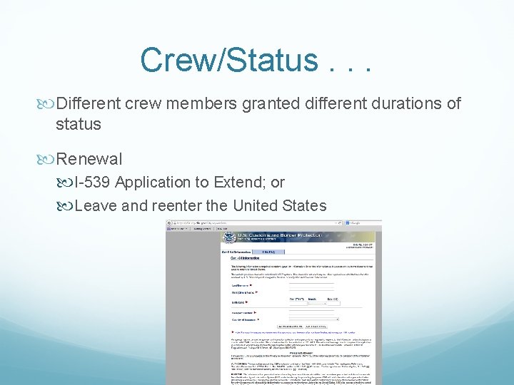 Crew/Status. . . Different crew members granted different durations of status Renewal I-539 Application