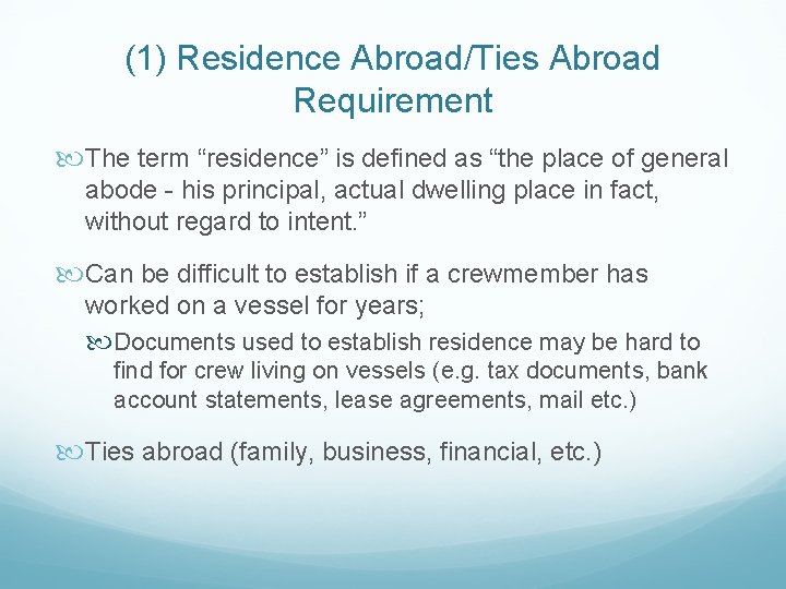 (1) Residence Abroad/Ties Abroad Requirement The term “residence” is defined as “the place of