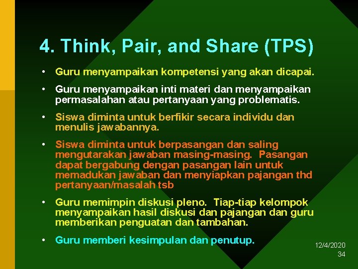 4. Think, Pair, and Share (TPS) • Guru menyampaikan kompetensi yang akan dicapai. •