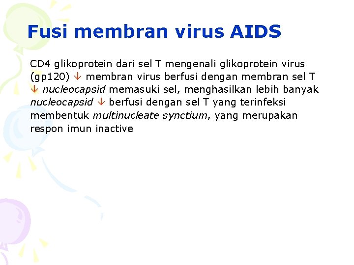 Fusi membran virus AIDS CD 4 glikoprotein dari sel T mengenali glikoprotein virus (gp