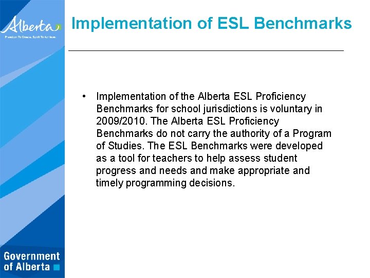 Implementation of ESL Benchmarks • Implementation of the Alberta ESL Proficiency Benchmarks for school