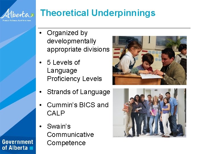 Theoretical Underpinnings • Organized by developmentally appropriate divisions • 5 Levels of Language Proficiency