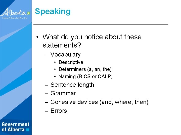 Speaking • What do you notice about these statements? – Vocabulary • Descriptive •