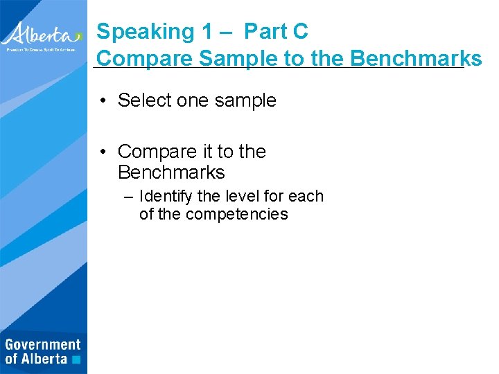 Speaking 1 – Part C Compare Sample to the Benchmarks • Select one sample