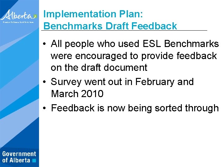 Implementation Plan: Benchmarks Draft Feedback • All people who used ESL Benchmarks were encouraged