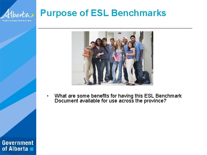 Purpose of ESL Benchmarks • What are some benefits for having this ESL Benchmark