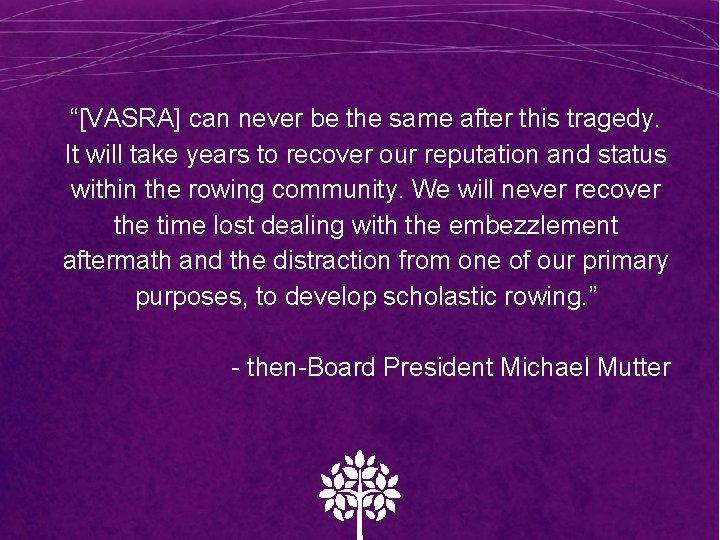 “[VASRA] can never be the same after this tragedy. It will take years to