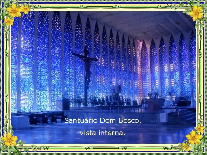Santuário Dom Bosco, vista interna. 