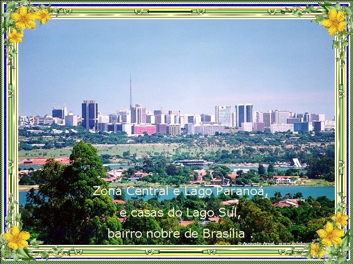 Zona Central e Lago Paranoá, e casas do Lago Sul, bairro nobre de Brasília.
