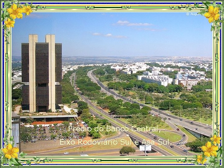 Prédio do Banco Central, Eixo Rodoviário Sul e Asa Sul. 