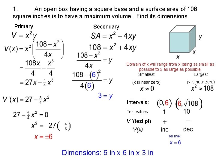 1. An open box having a square base and a surface area of 108