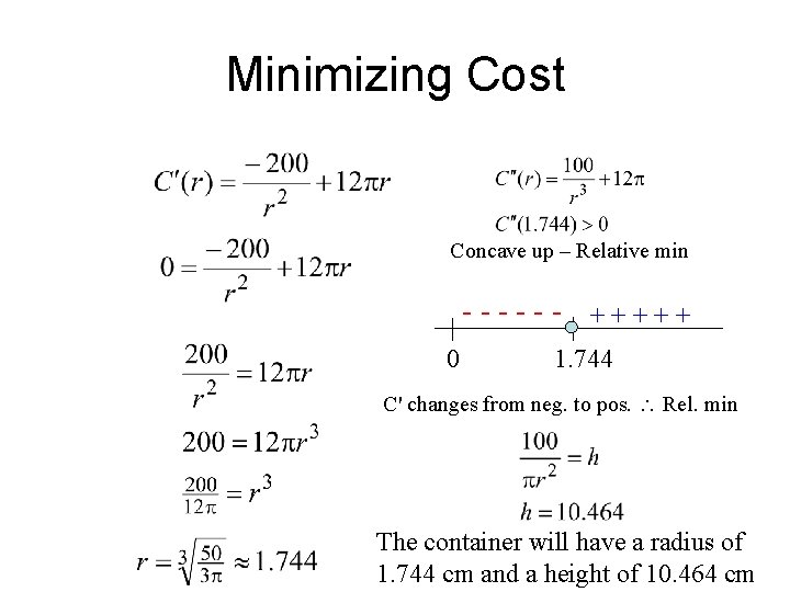 Minimizing Cost Concave up – Relative min ------ +++++ 0 1. 744 C' changes