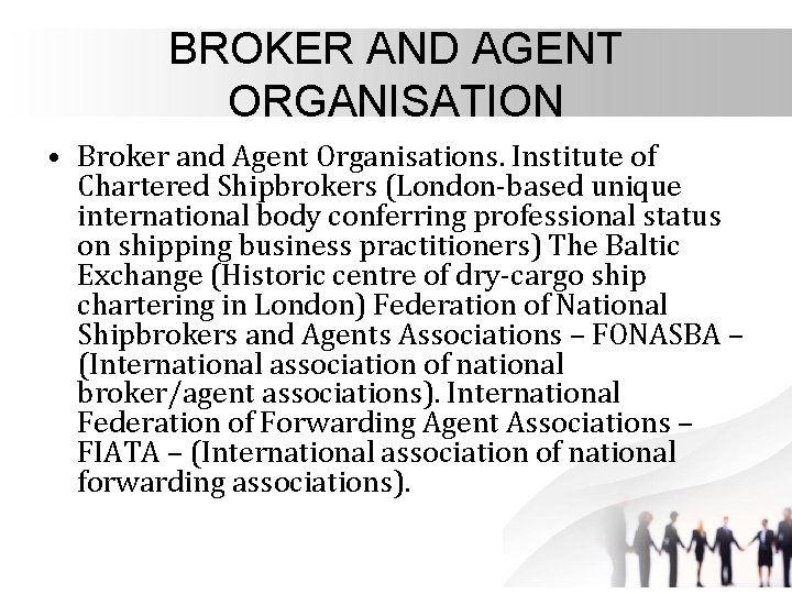 BROKER AND AGENT ORGANISATION • Broker and Agent Organisations. Institute of Chartered Shipbrokers (London-based