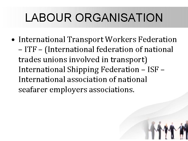 LABOUR ORGANISATION • International Transport Workers Federation – ITF – (International federation of national