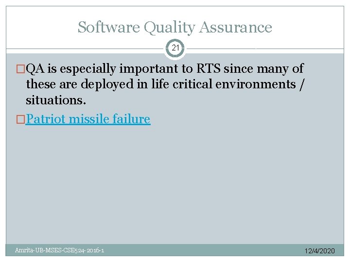 Software Quality Assurance 21 �QA is especially important to RTS since many of these