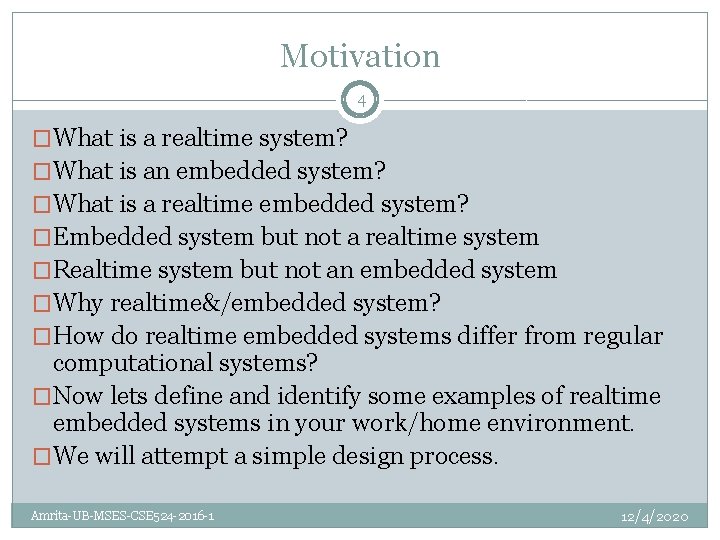 Motivation 4 �What is a realtime system? �What is an embedded system? �What is