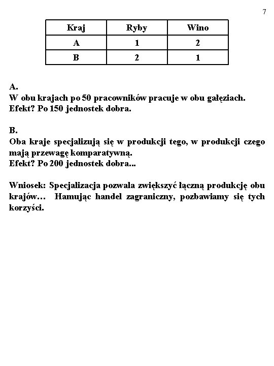 7 Kraj Ryby Wino A 1 2 B 2 1 A. W obu krajach