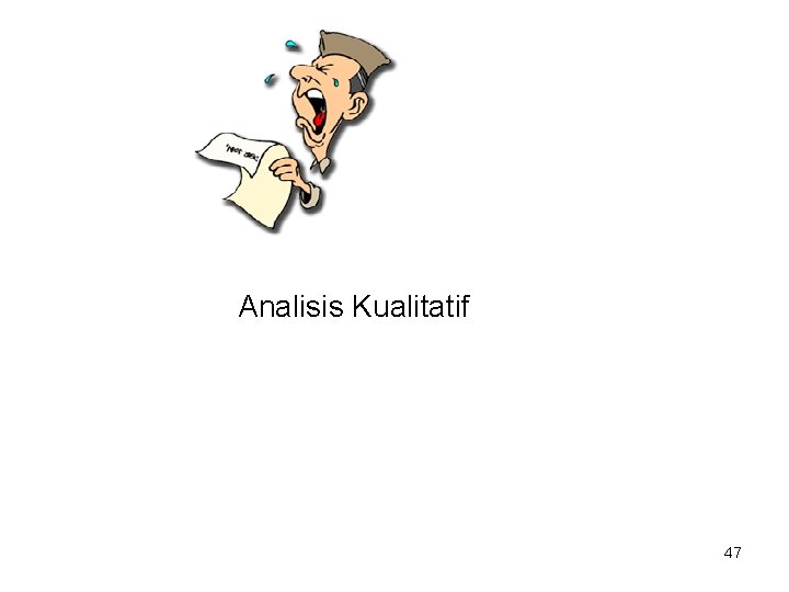 Analisis Kualitatif 47 