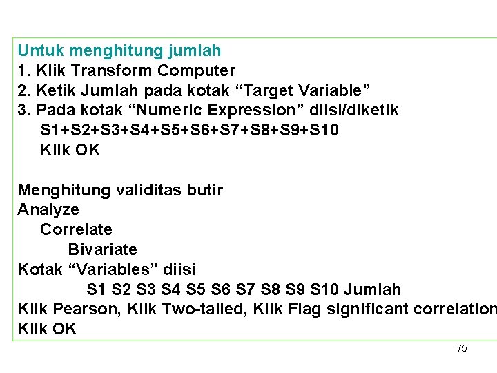 Untuk menghitung jumlah 1. Klik Transform Computer 2. Ketik Jumlah pada kotak “Target Variable”