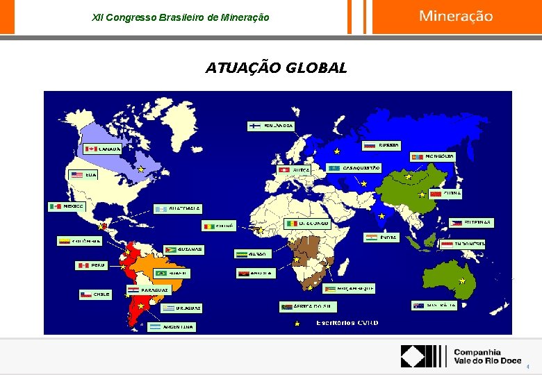 XII Congresso Brasileiro de Mineração ATUAÇÃO GLOBAL 4 