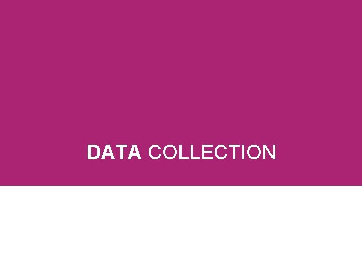 DATA COLLECTION 