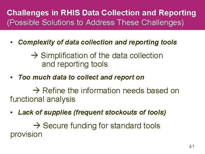 Challenges in RHIS Data Collection and Reporting (Possible Solutions to Address These Challenges) •