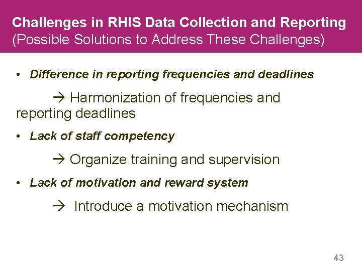 Challenges in RHIS Data Collection and Reporting (Possible Solutions to Address These Challenges) •