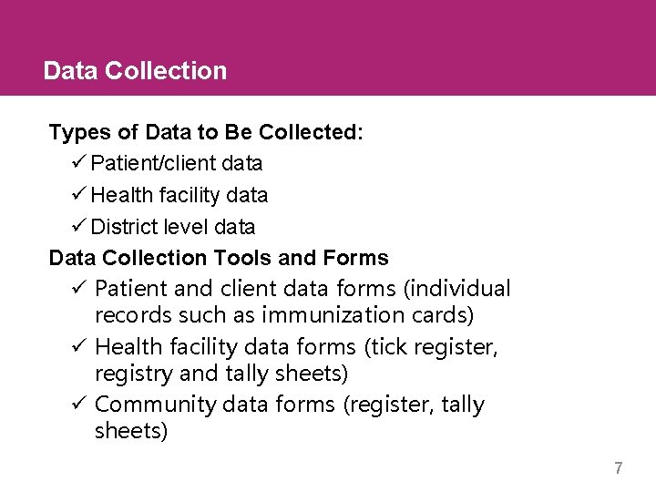 Data Collection Types of Data to Be Collected: ü Patient/client data ü Health facility