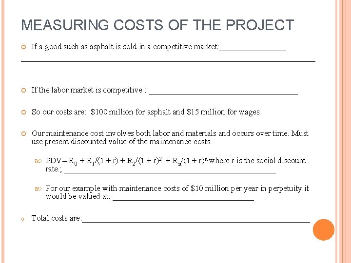 MEASURING COSTS OF THE PROJECT If a good such as asphalt is sold in MEASURING COSTS OF THE PROJECT If a good such as asphalt is sold in